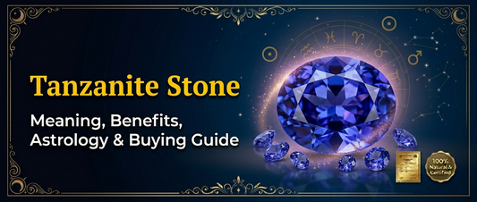 Tanzanite Stone: Meaning, Benefits & Complete Buying Guide