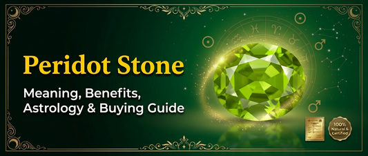 Peridot Stone: Meaning, Benefits, Astrology & Complete Buying Guide