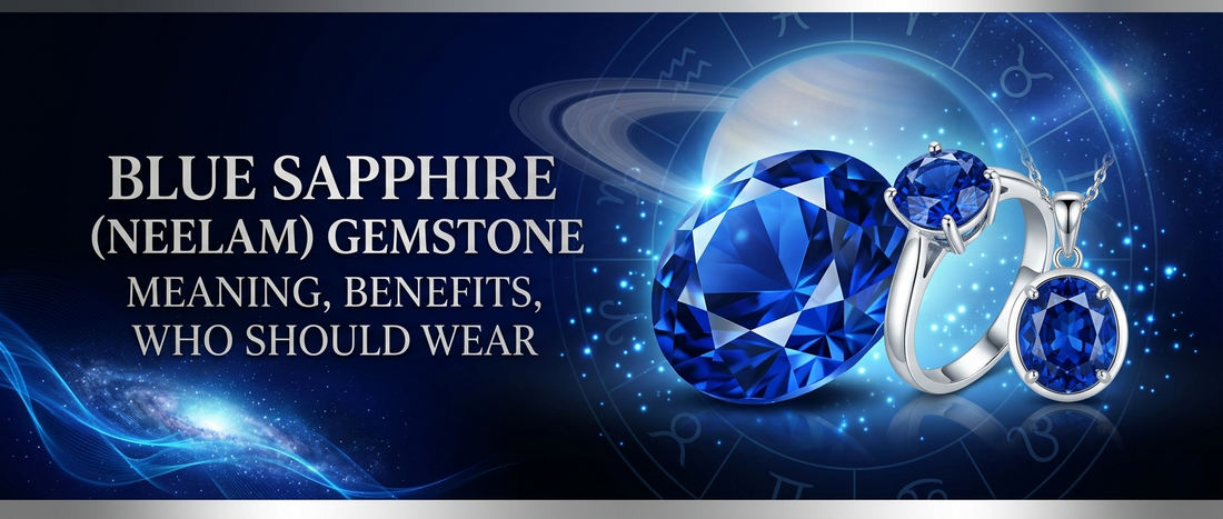 Blue Sapphire (Neelam) Gemstone  Benefits, Who Should Wear It & Buying Guide