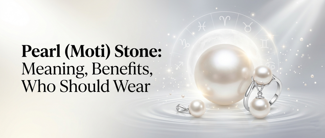 Pearl (Moti) Stone: Meaning, Benefits, Who Should Wear It & Buying Guide