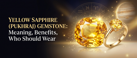 Yellow Sapphire (Pukhraj) Gemstone Benefits, Who Should Wear It & Buying Guide